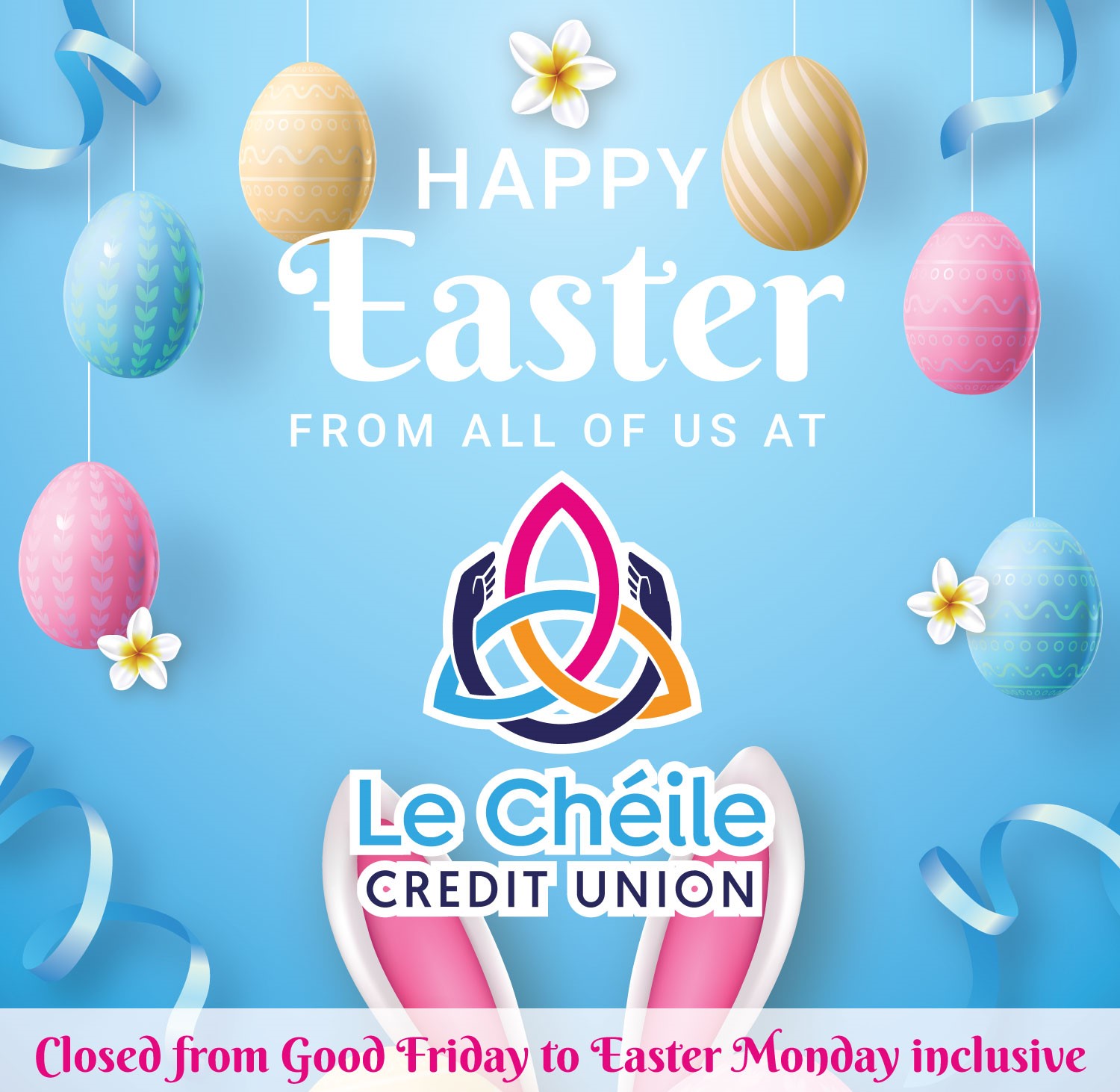 Happy Easter from everyone at Le Chéile Credit Union